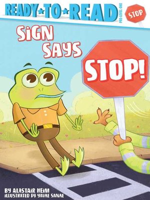 cover image of Sign Says Stop!: Ready-to-Read Pre-Level 1